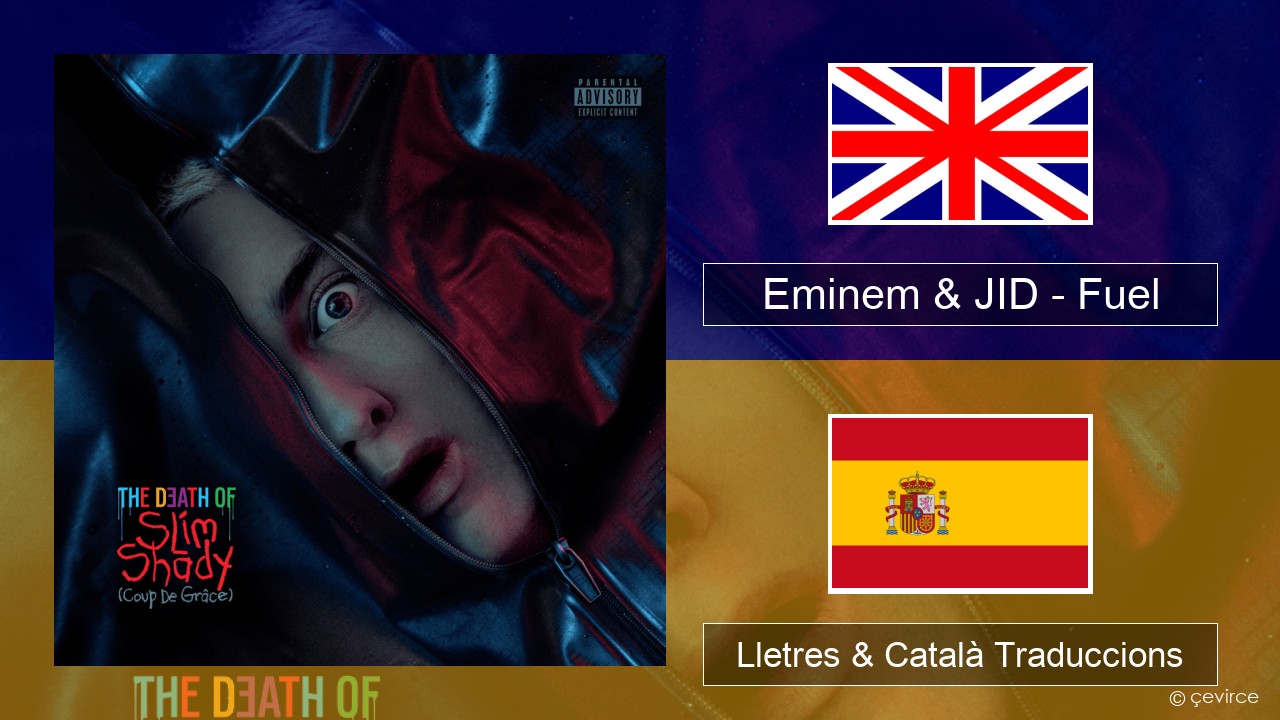 Eminem & JID – Fuel Anglès Lletres & Català Traduccions