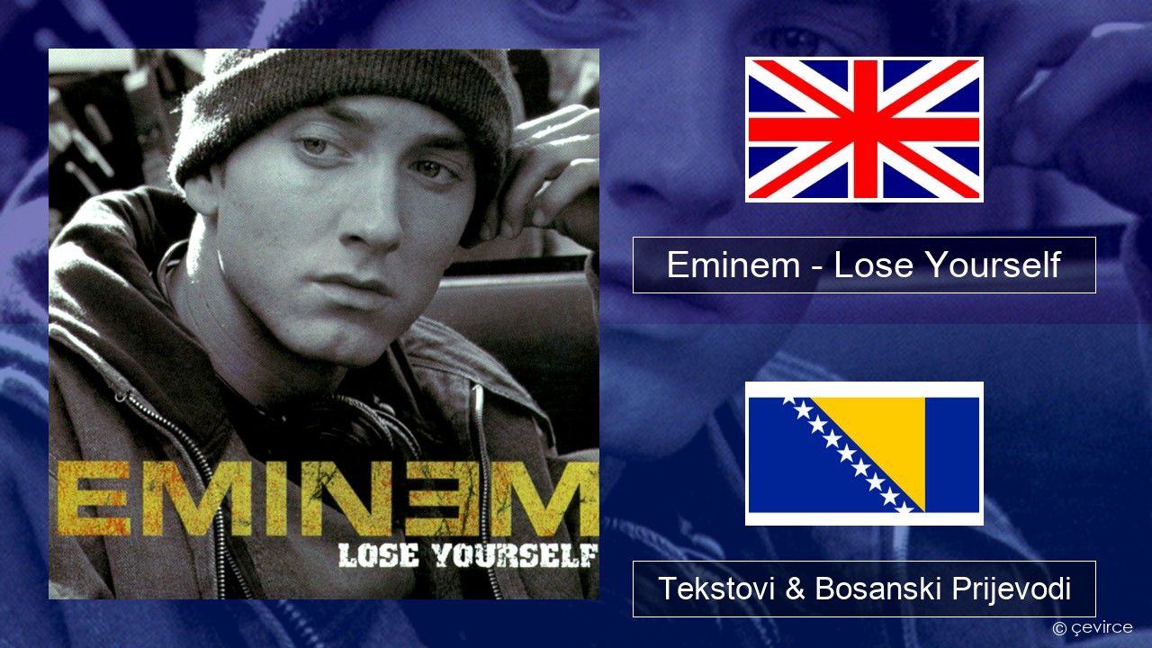 Eminem – Lose Yourself Engleski Tekstovi & Bosanski Prijevodi