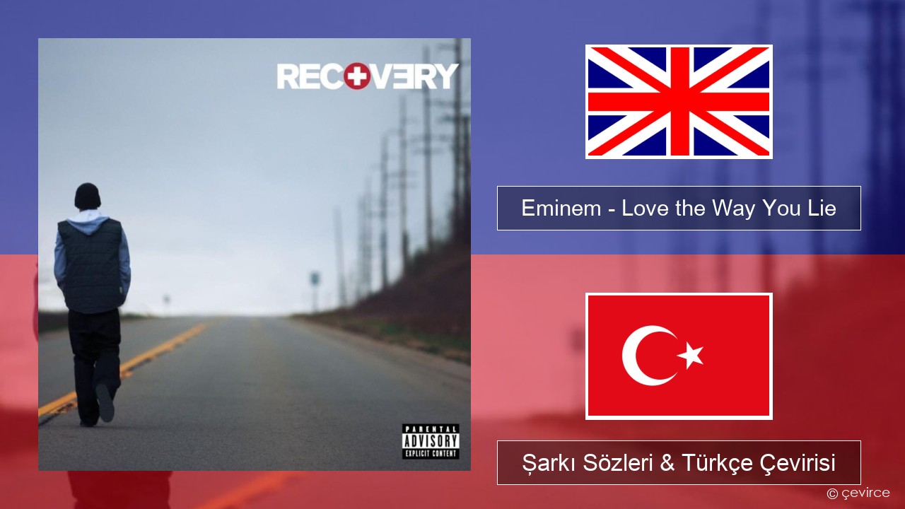 Eminem – Love the Way You Lie İngilizce Şarkı Sözleri & Türkçe Çevirisi