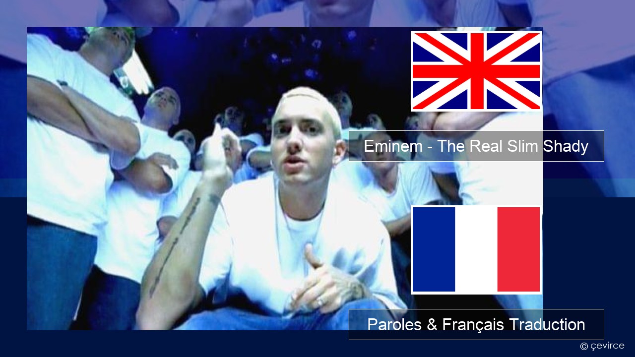 Eminem – The Real Slim Shady Anglais Paroles & Français Traduction