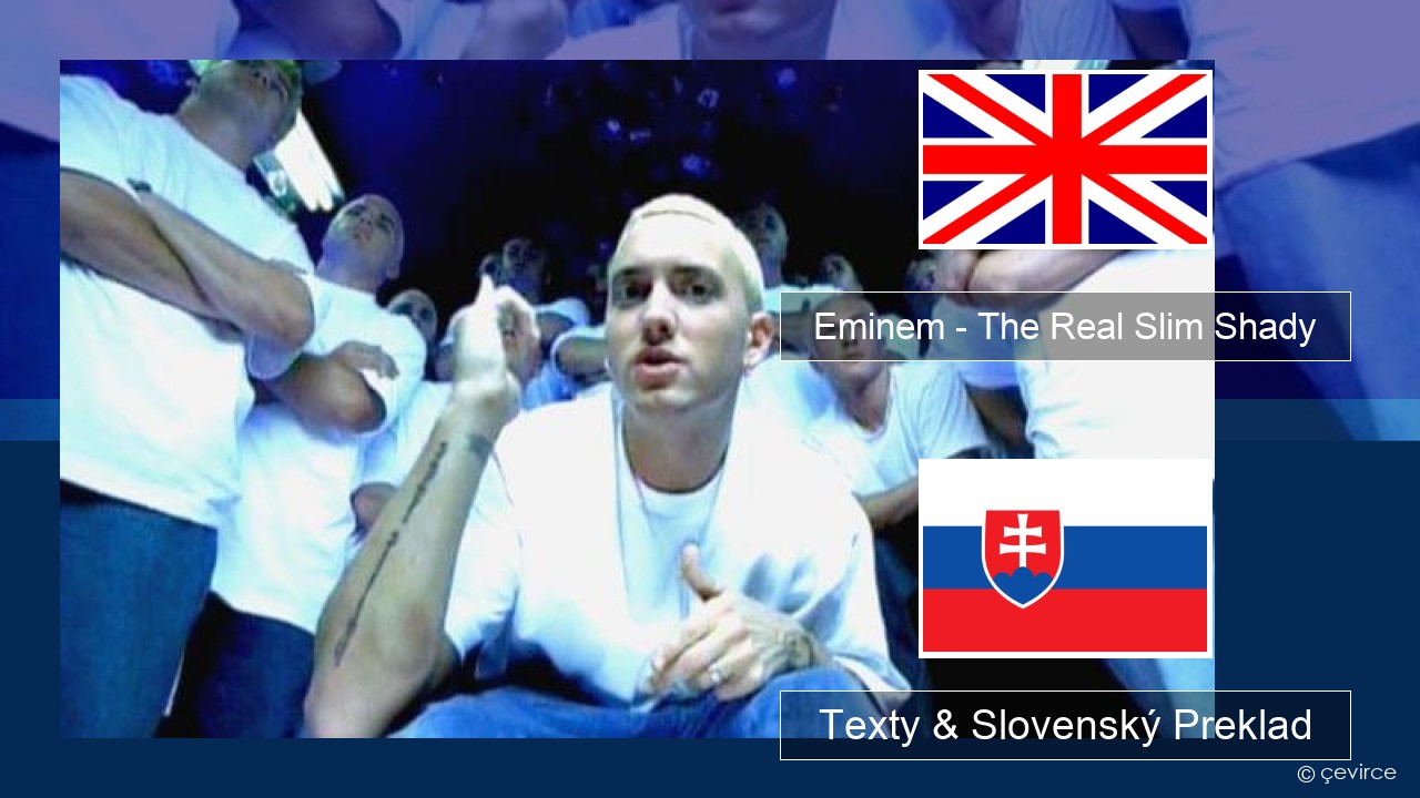 Eminem – The Real Slim Shady Anglický Texty & Slovenský Preklad