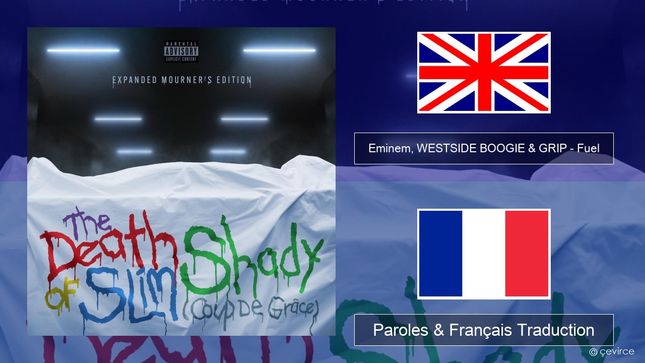 Eminem, WESTSIDE BOOGIE & GRIP – Fuel (Shady Edition) Anglais Paroles & Français Traduction