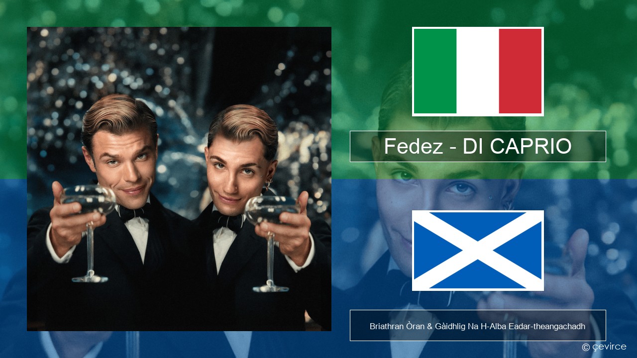 Fedez – DI CAPRIO Eadailtis Briathran Òran & Gàidhlig Na H-Alba Eadar-theangachadh