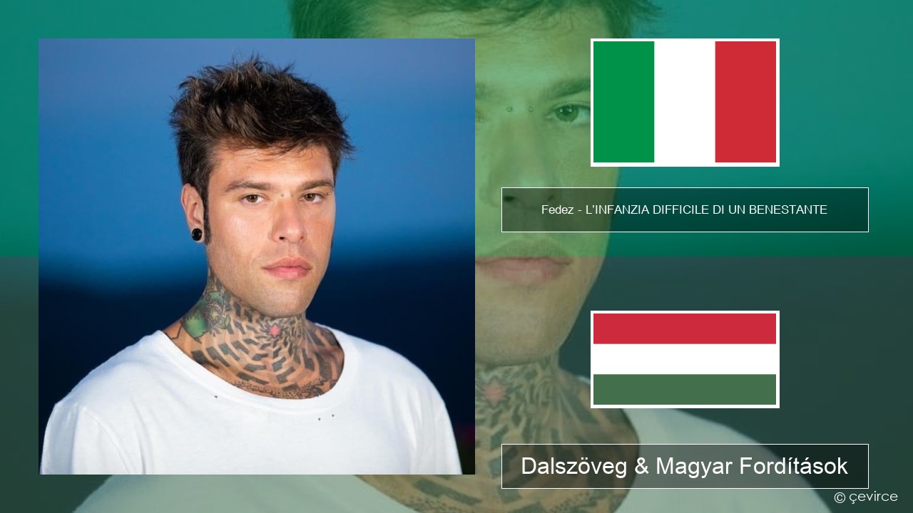 Fedez – L’INFANZIA DIFFICILE DI UN BENESTANTE Olasz Dalszöveg & Magyar Fordítások