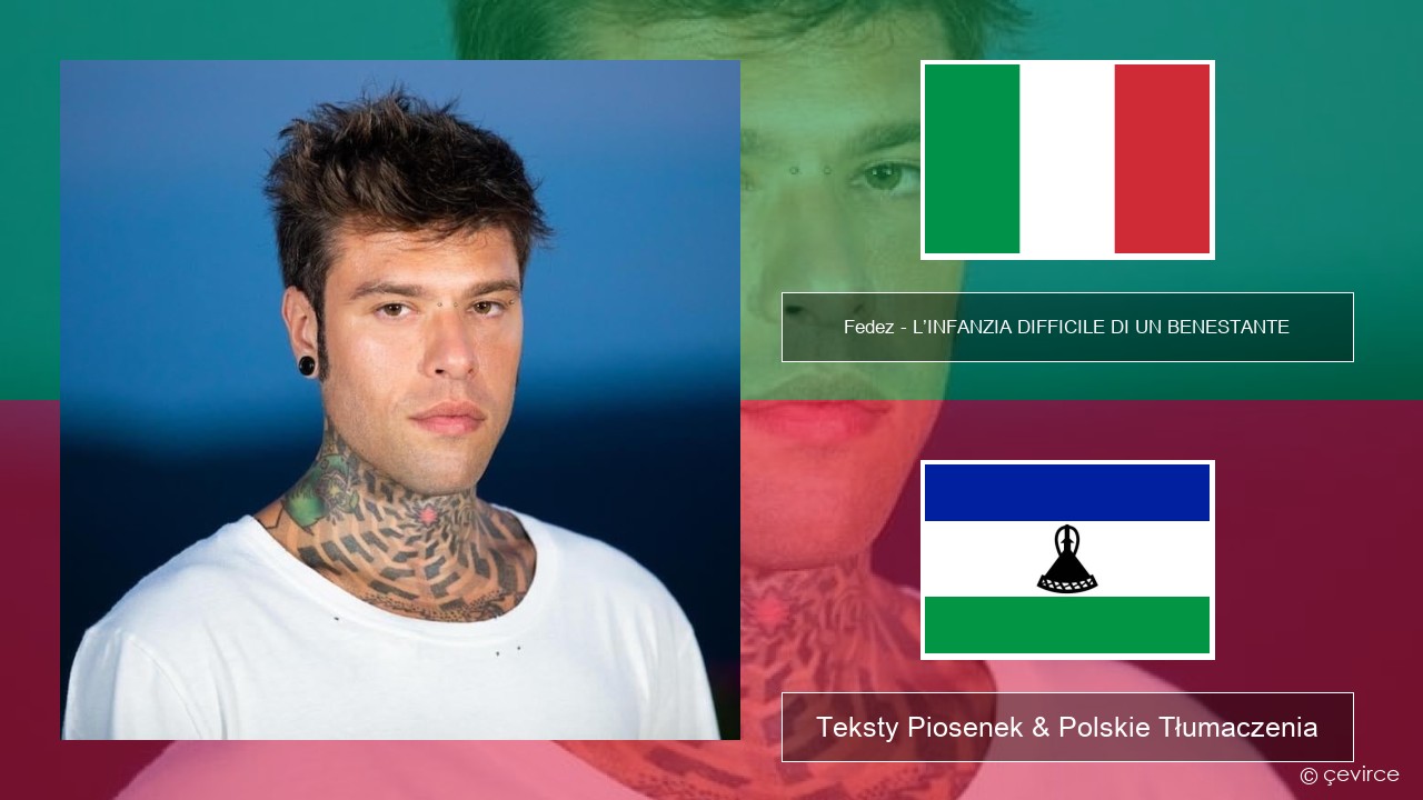 Fedez – L’INFANZIA DIFFICILE DI UN BENESTANTE Włoski Teksty Piosenek & Polskie Tłumaczenia