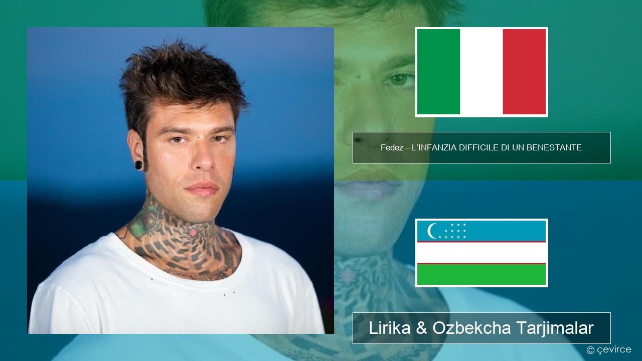 Fedez – L’INFANZIA DIFFICILE DI UN BENESTANTE Italiya Lirika & Ozbekcha Tarjimalar