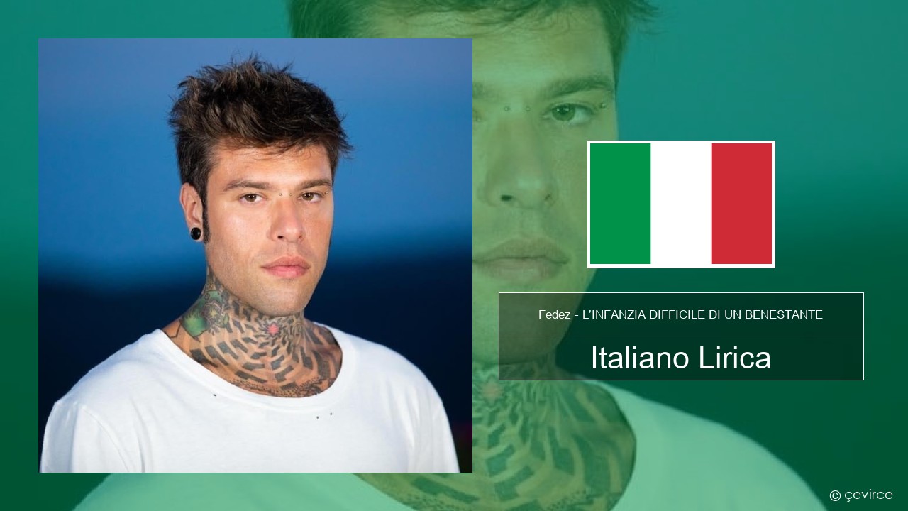 Fedez – L’INFANZIA DIFFICILE DI UN BENESTANTE Italiano Lirica