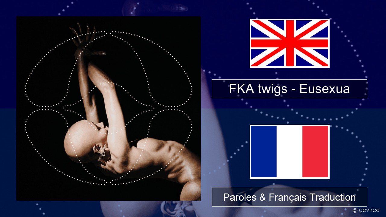 FKA twigs – Eusexua Anglais Paroles & Français Traduction