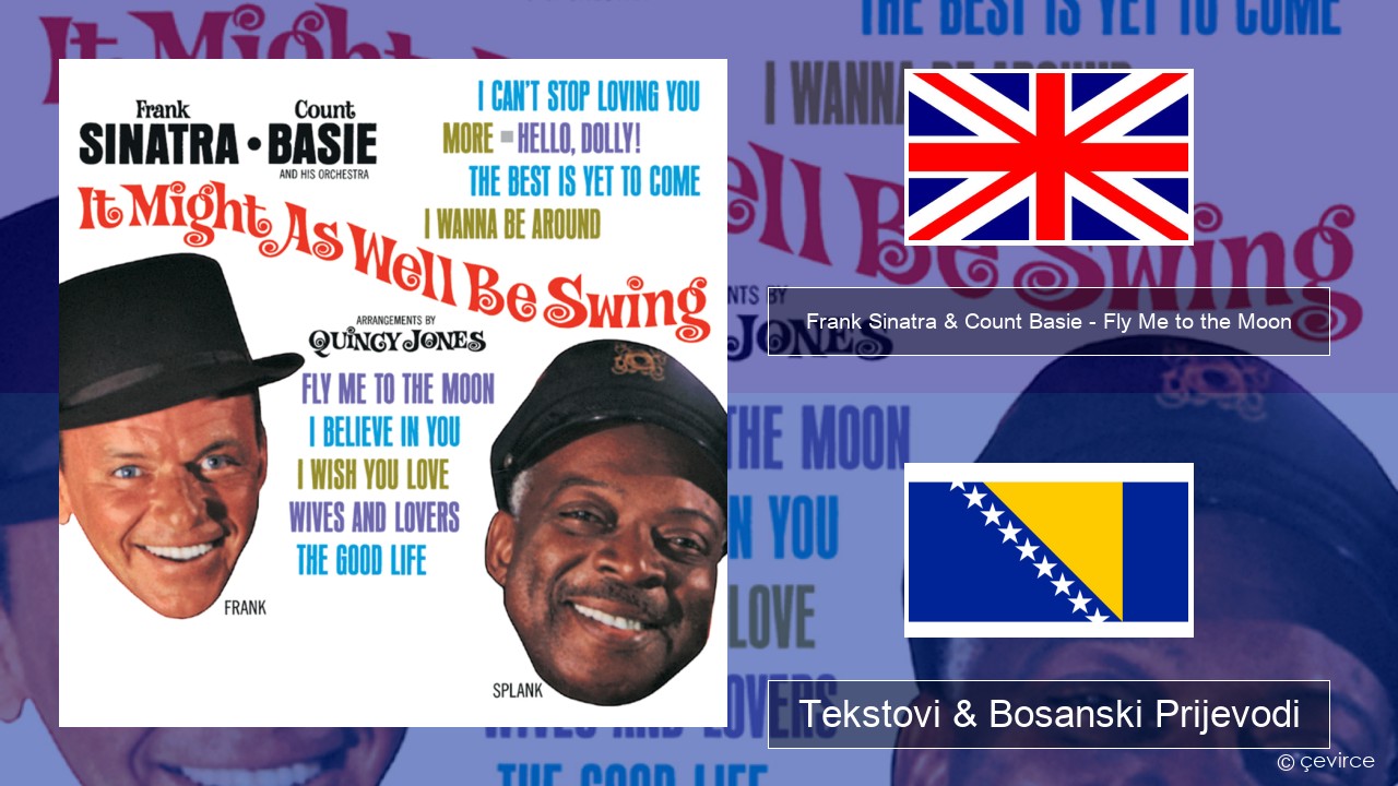 Frank Sinatra & Count Basie – Fly Me to the Moon Engleski Tekstovi & Bosanski Prijevodi