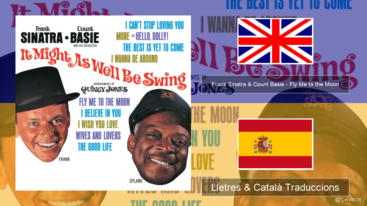 Frank Sinatra & Count Basie – Fly Me to the Moon Anglès Lletres & Català Traduccions