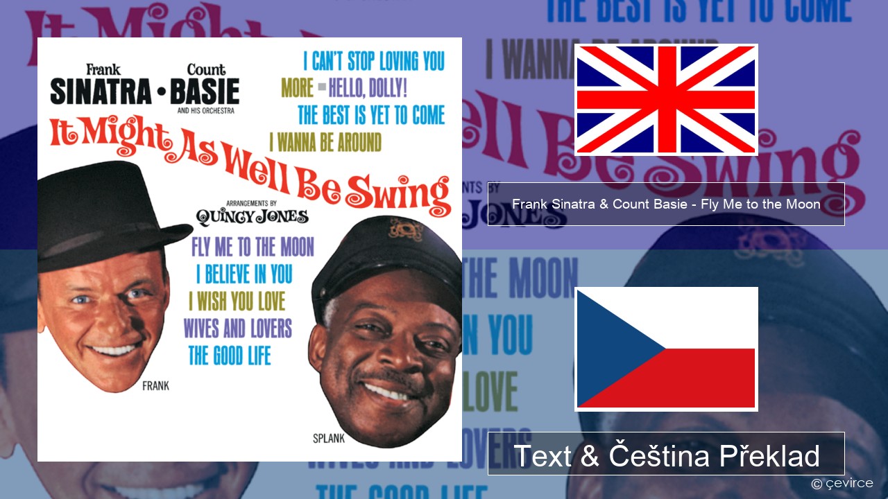 Frank Sinatra & Count Basie – Fly Me to the Moon Anglický Text & Čeština Překlad