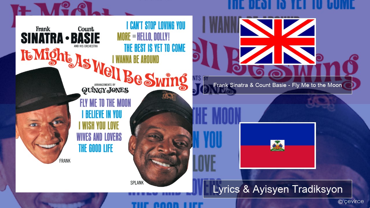 Frank Sinatra & Count Basie – Fly Me to the Moon Angle Lyrics & Ayisyen Tradiksyon