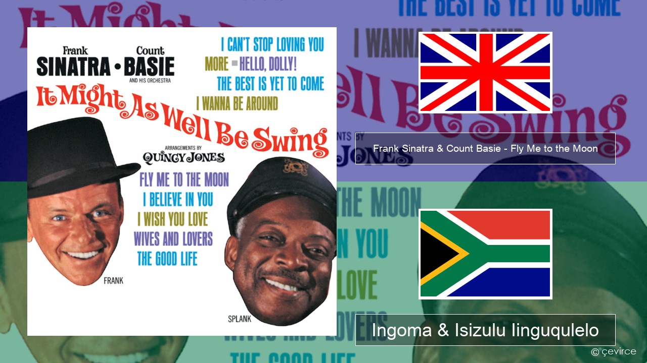 Frank Sinatra & Count Basie – Fly Me to the Moon Isixhosa Ingoma & Isizulu Iinguqulelo