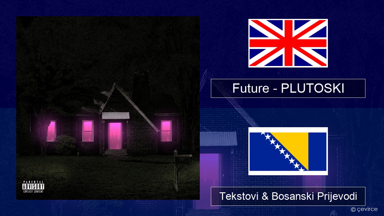 Future – PLUTOSKI Engleski Tekstovi & Bosanski Prijevodi