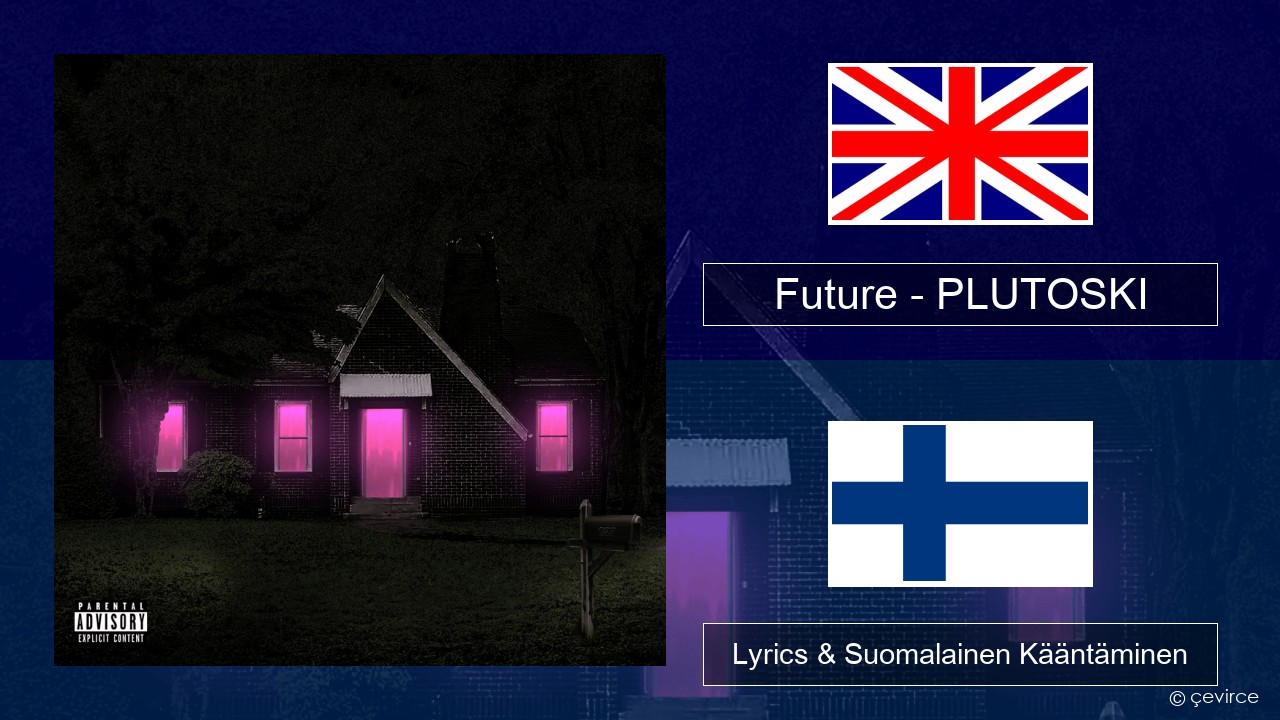 Future – PLUTOSKI Englanti Lyrics & Suomalainen Kääntäminen