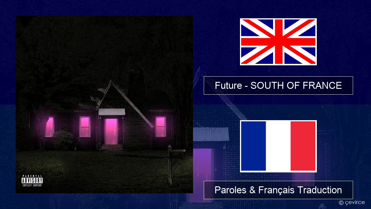 Future – SOUTH OF FRANCE Anglais Paroles & Français Traduction