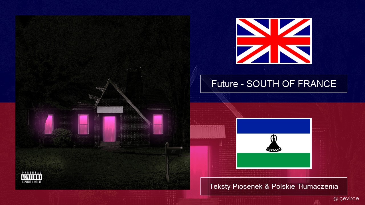 Future – SOUTH OF FRANCE Polski Teksty Piosenek & Polskie Tłumaczenia