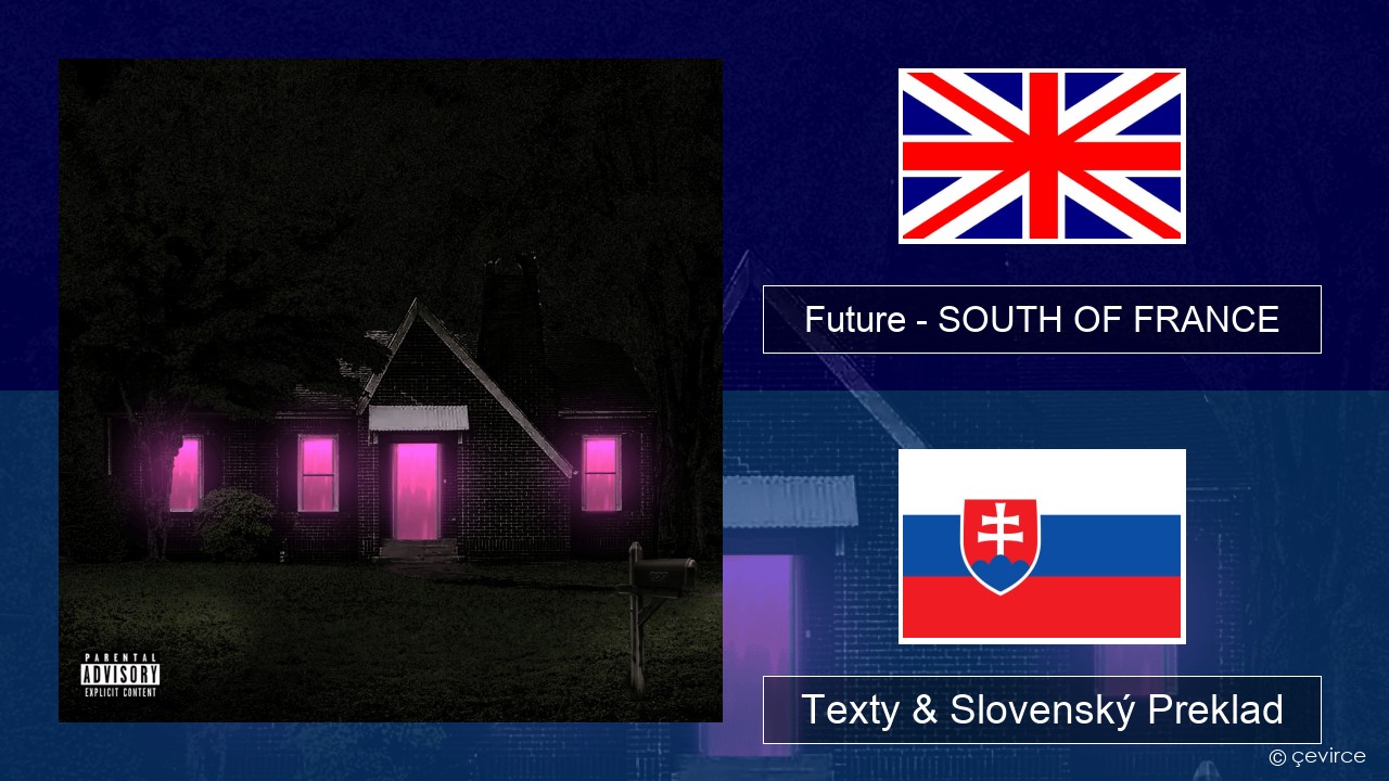 Future – SOUTH OF FRANCE Anglický Texty & Slovenský Preklad