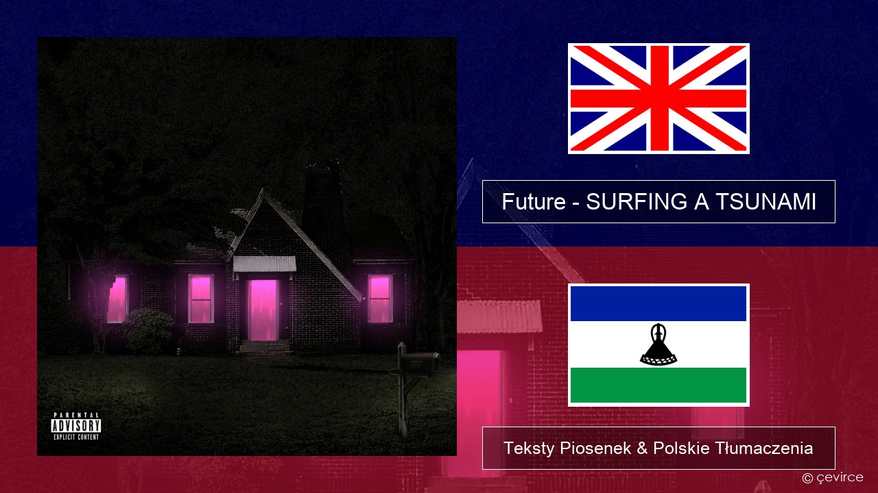 Future – SURFING A TSUNAMI Polski Teksty Piosenek & Polskie Tłumaczenia