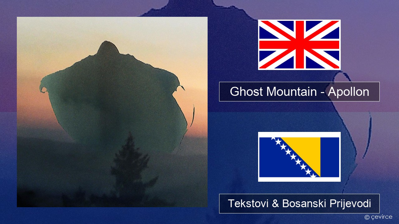 Ghost Mountain – Apollon Engleski Tekstovi & Bosanski Prijevodi