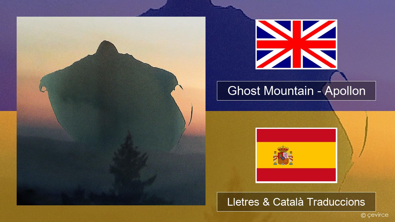 Ghost Mountain – Apollon Anglès Lletres & Català Traduccions