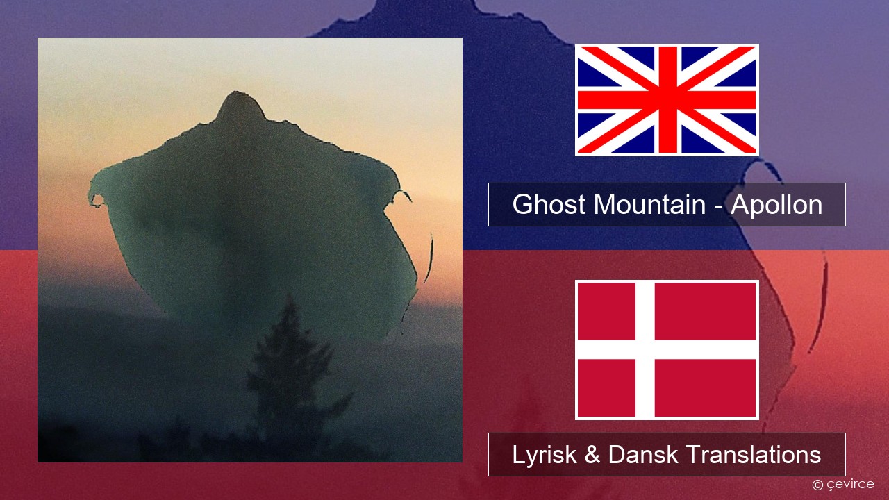 Ghost Mountain – Apollon Engelsk Lyrisk & Dansk Translations