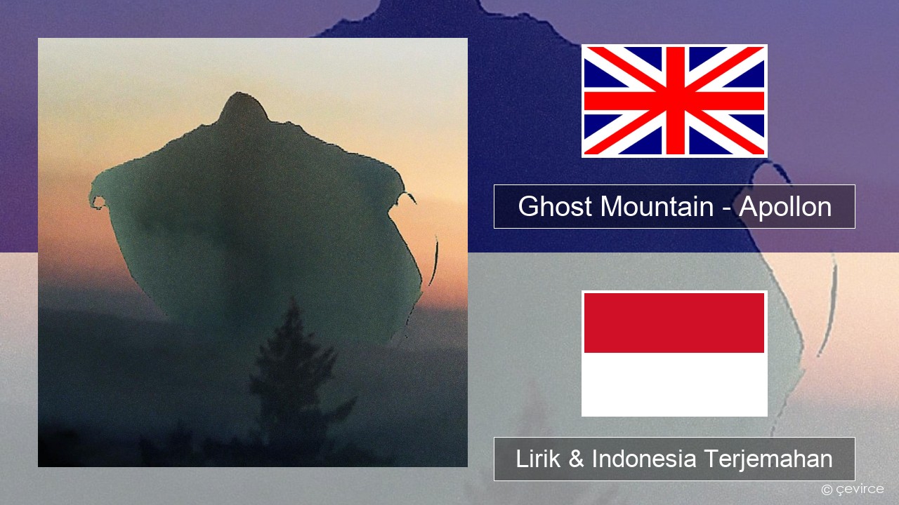 Ghost Mountain – Apollon Bahasa Indonesia Lirik & Indonesia Terjemahan