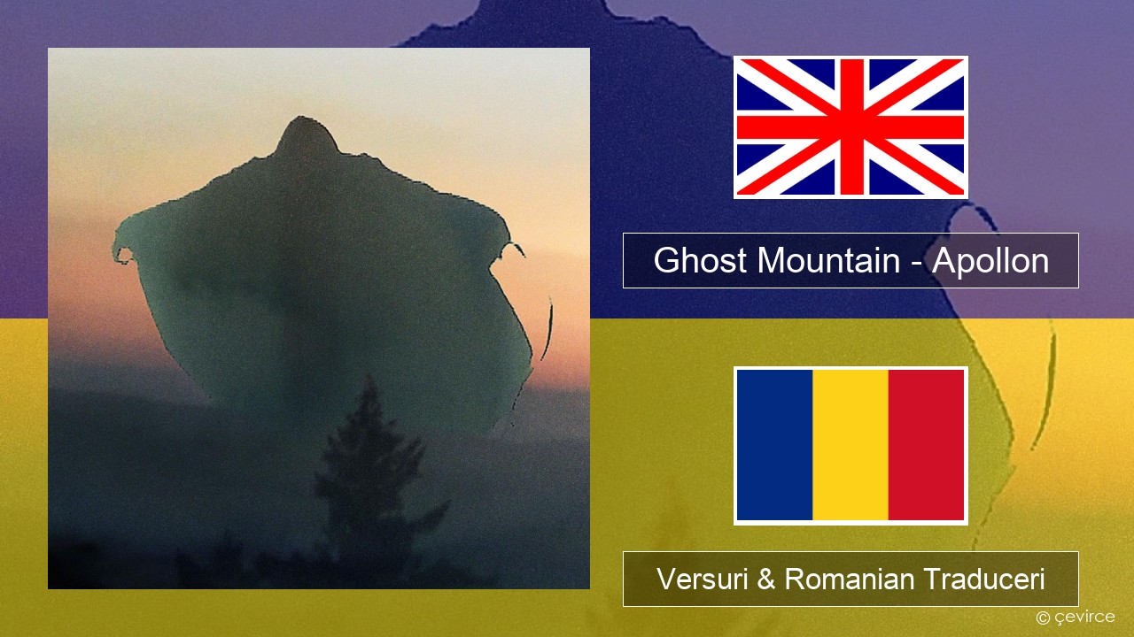 Ghost Mountain – Apollon Română Versuri & Romanian Traduceri