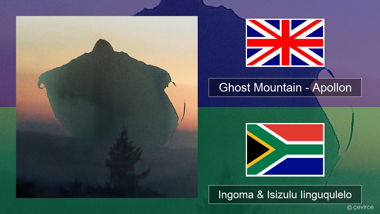 Ghost Mountain – Apollon Isixhosa Ingoma & Isizulu Iinguqulelo