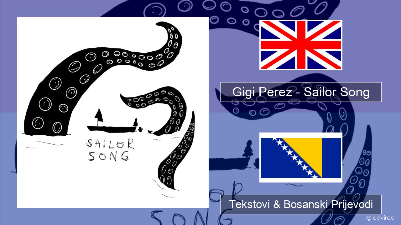 Gigi Perez – Sailor Song Engleski Tekstovi & Bosanski Prijevodi