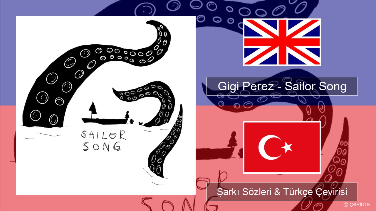 Gigi Perez – Sailor Song İngilizce Şarkı Sözleri & Türkçe Çevirisi