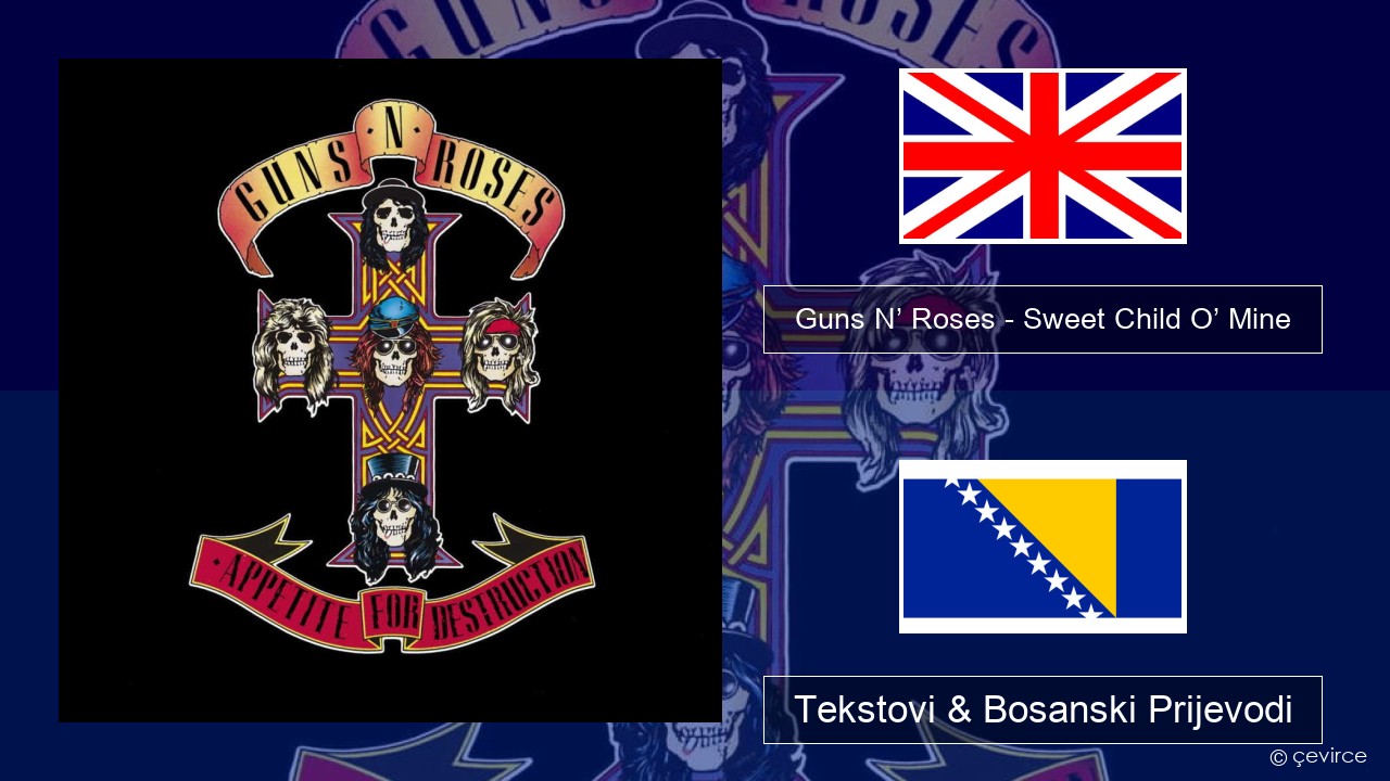 Guns N’ Roses – Sweet Child O’ Mine Engleski Tekstovi & Bosanski Prijevodi