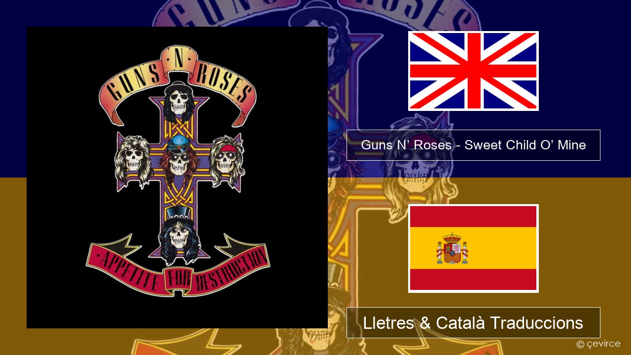 Guns N’ Roses – Sweet Child O’ Mine Anglès Lletres & Català Traduccions