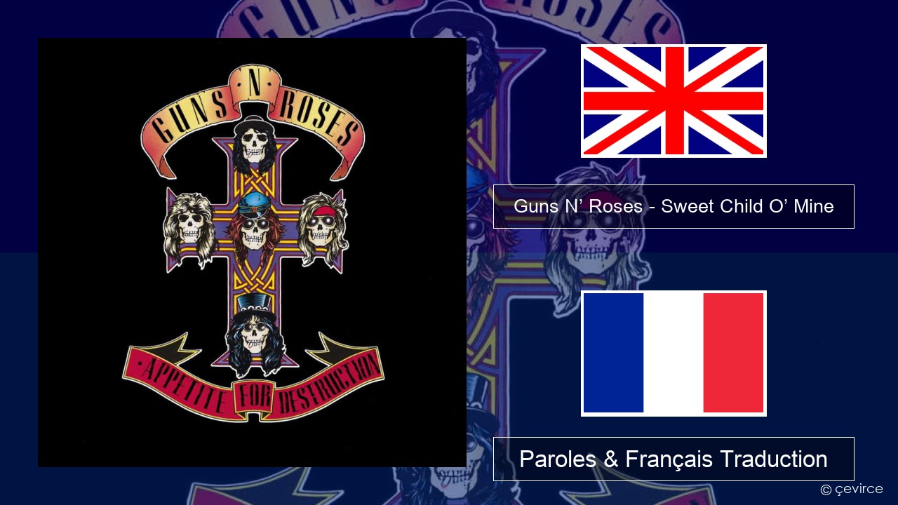 Guns N’ Roses – Sweet Child O’ Mine Anglais Paroles & Français Traduction