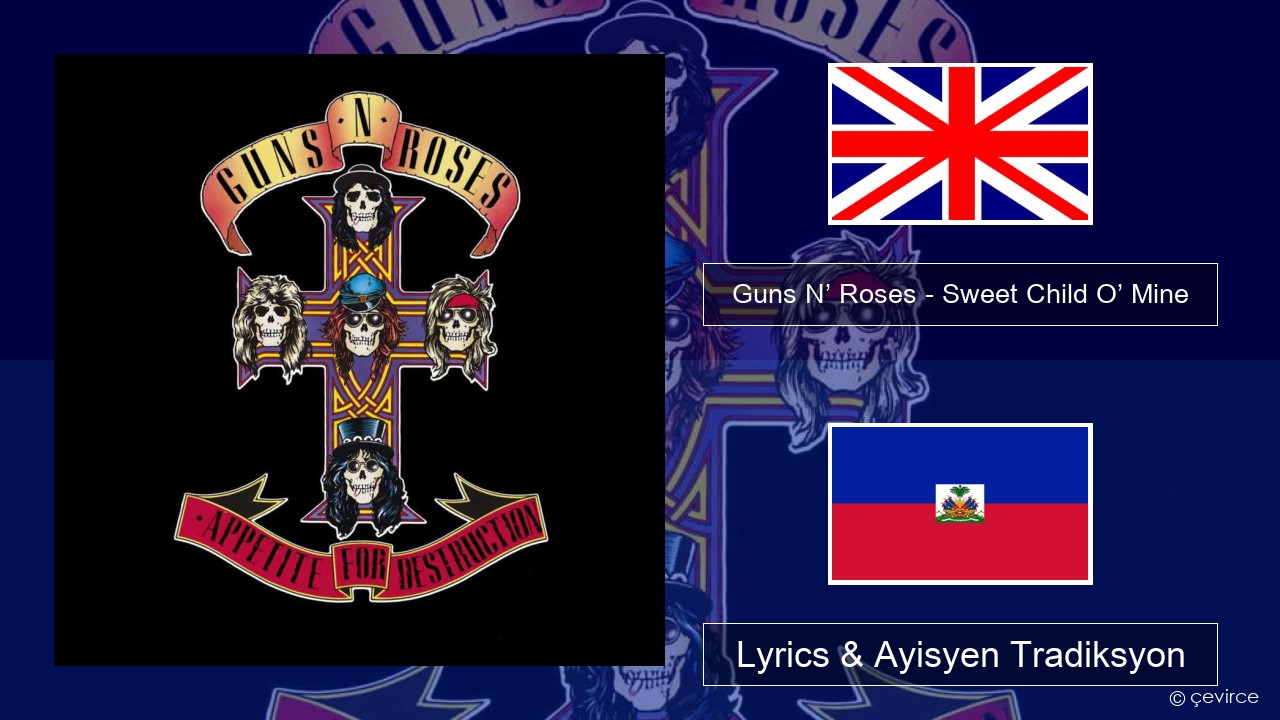 Guns N’ Roses – Sweet Child O’ Mine Angle Lyrics & Ayisyen Tradiksyon