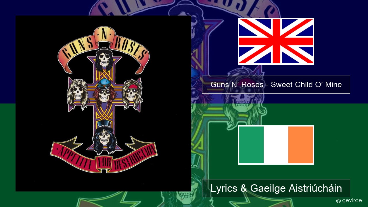 Guns N’ Roses – Sweet Child O’ Mine Béarla Lyrics & Gaeilge Aistriúcháin