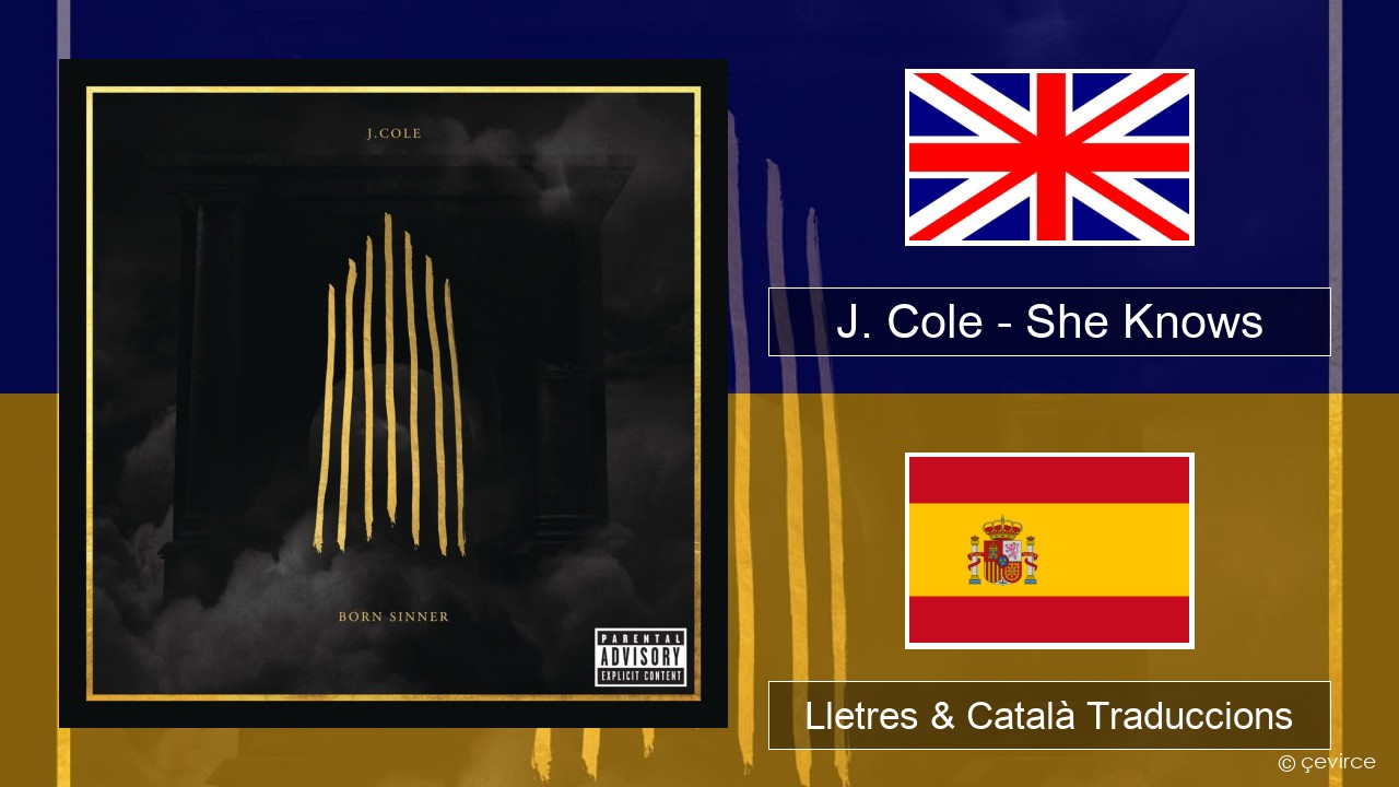 J. Cole – She Knows Anglès Lletres & Català Traduccions