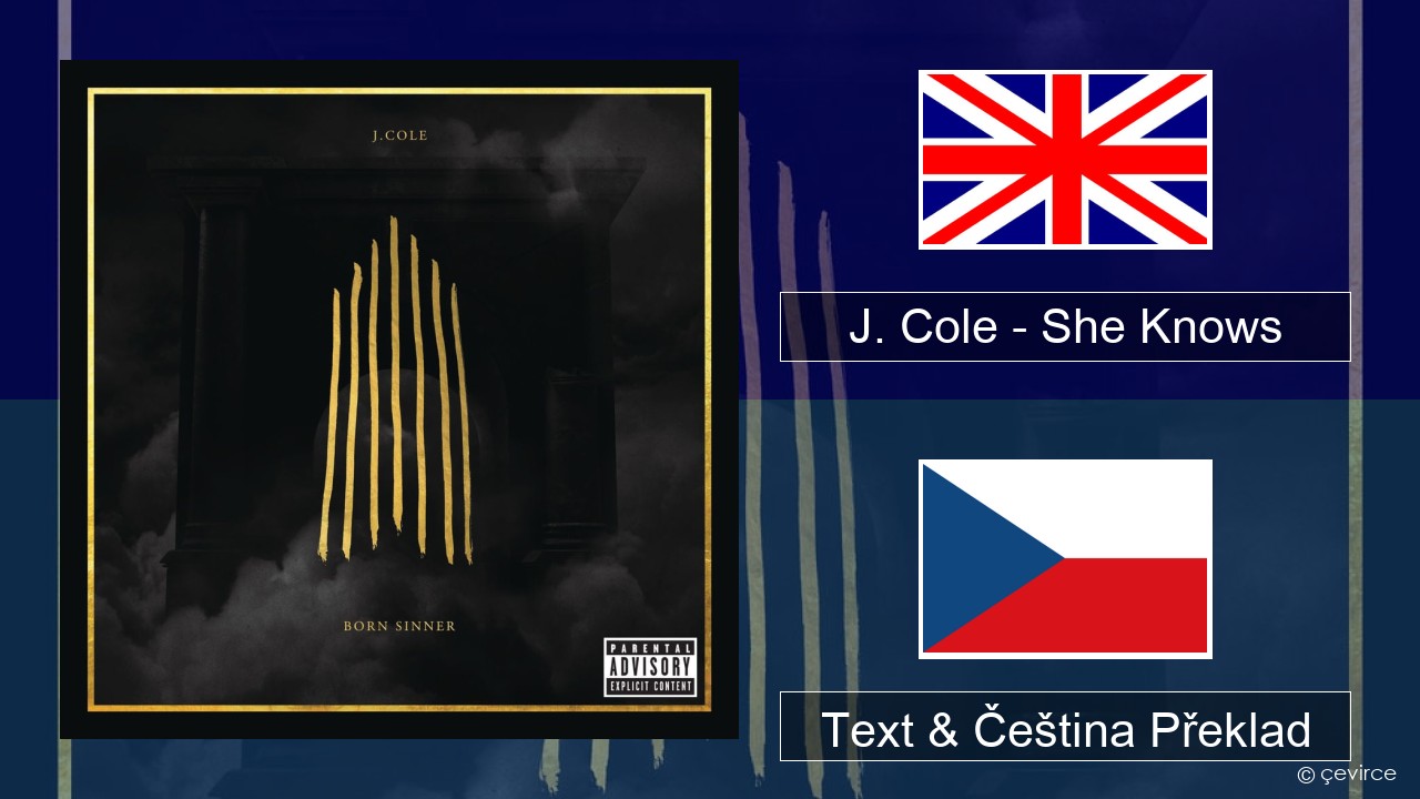 J. Cole – She Knows Anglický Text & Čeština Překlad