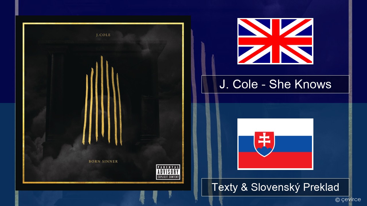 J. Cole – She Knows Anglický Texty & Slovenský Preklad