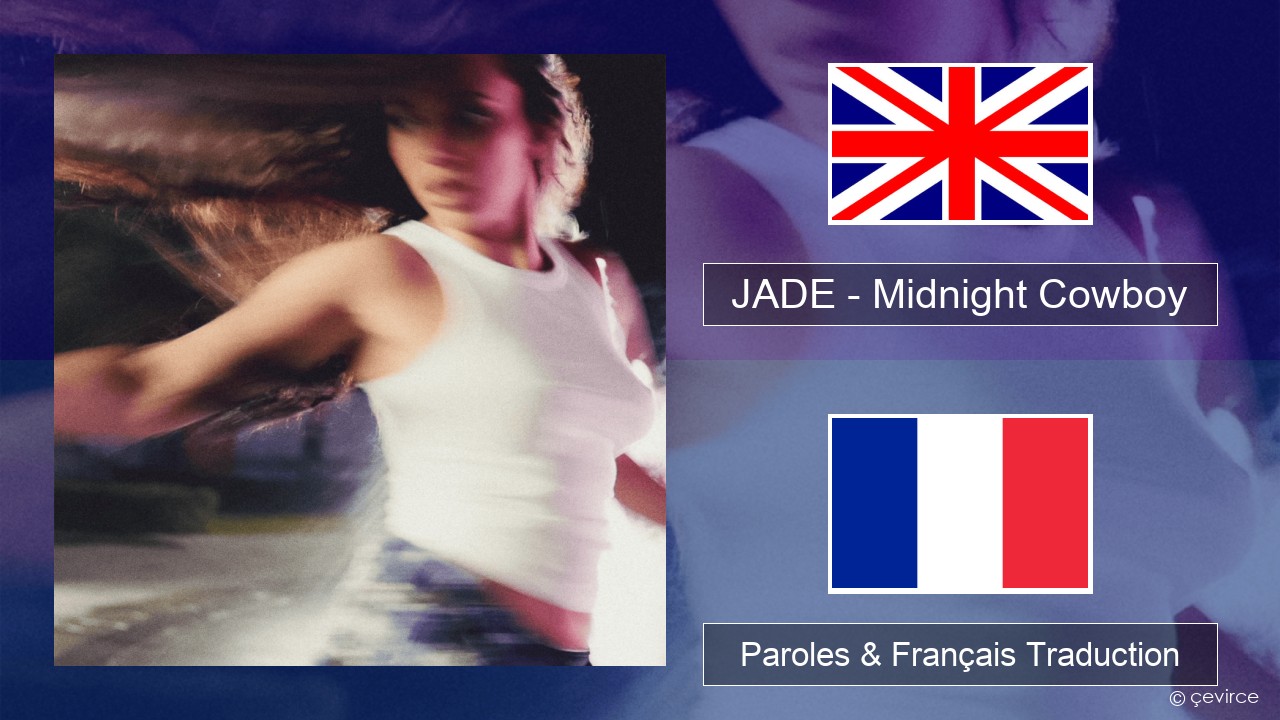 JADE – Midnight Cowboy Anglais Paroles & Français Traduction