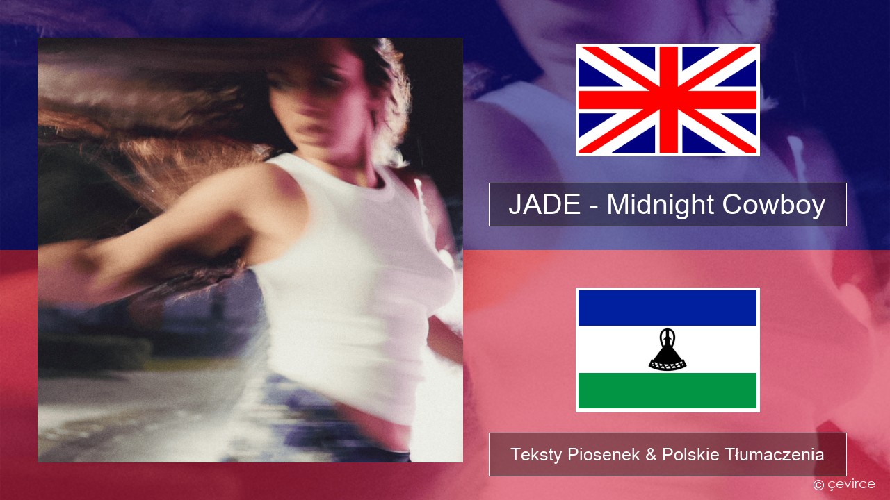 JADE – Midnight Cowboy Polski Teksty Piosenek & Polskie Tłumaczenia