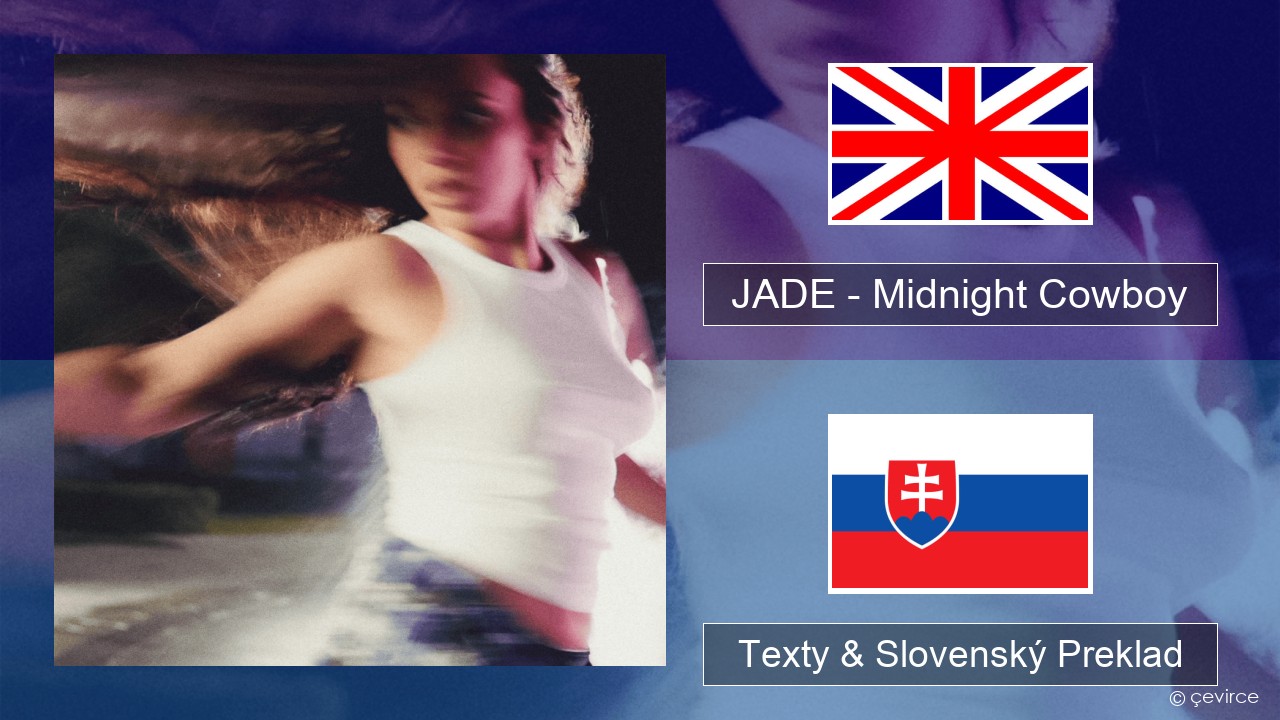 JADE – Midnight Cowboy Anglický Texty & Slovenský Preklad