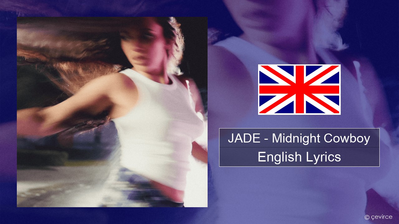 JADE – Midnight Cowboy English Lyrics