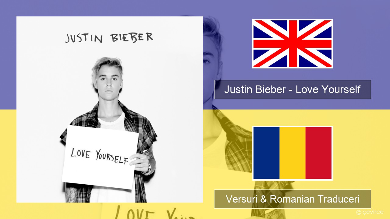 Justin Bieber – Love Yourself Română Versuri & Romanian Traduceri