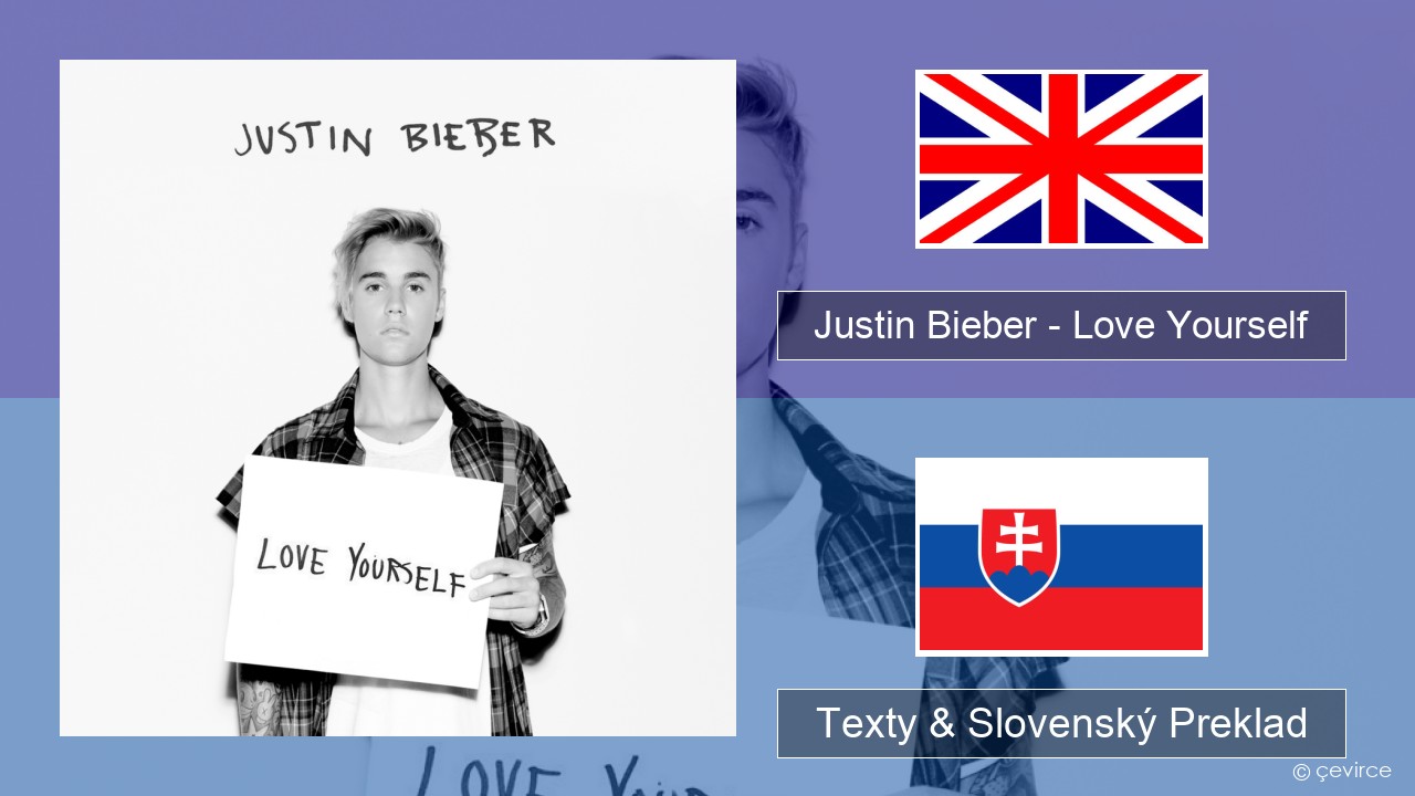 Justin Bieber – Love Yourself Anglický Texty & Slovenský Preklad