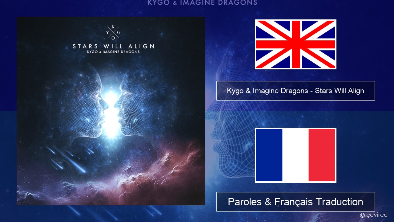 Kygo & Imagine Dragons – Stars Will Align Anglais Paroles & Français Traduction