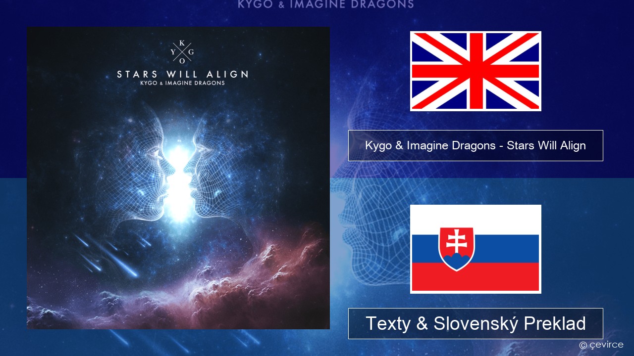 Kygo & Imagine Dragons – Stars Will Align Anglický Texty & Slovenský Preklad