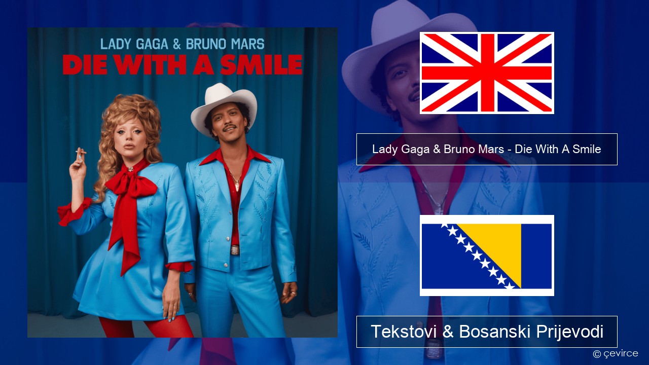 Lady Gaga & Bruno Mars – Die With A Smile Engleski Tekstovi & Bosanski Prijevodi