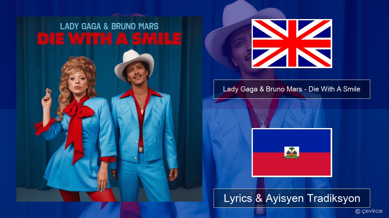 Lady Gaga & Bruno Mars – Die With A Smile Angle Lyrics & Ayisyen Tradiksyon