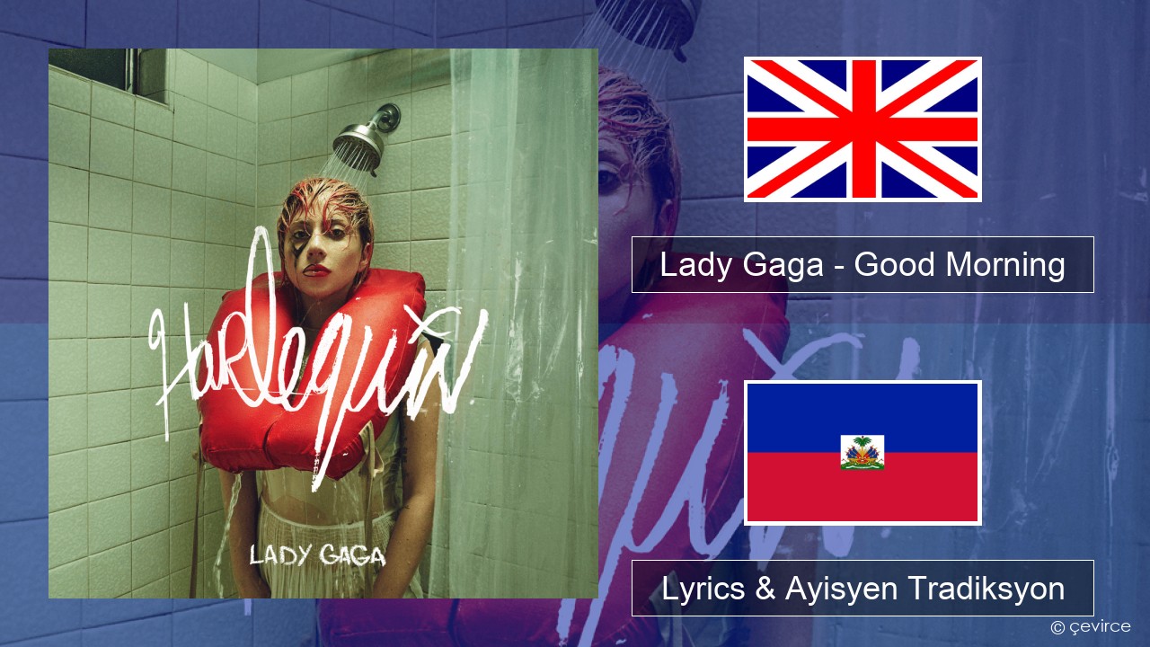 Lady Gaga – Good Morning Angle Lyrics & Ayisyen Tradiksyon